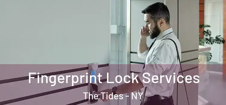 Fingerprint Lock Services The Tides - NY