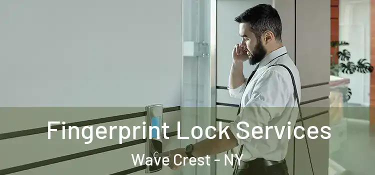  Fingerprint Lock Services Wave Crest - NY
