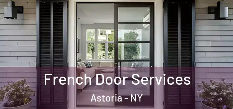 French Door Services Astoria - NY