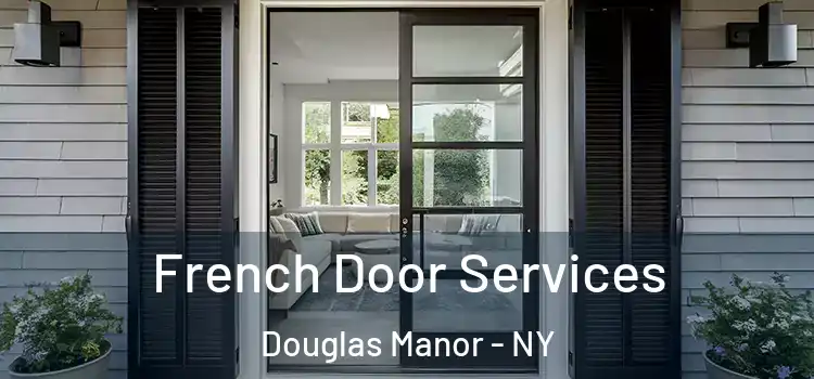 French Door Services Douglas Manor - NY