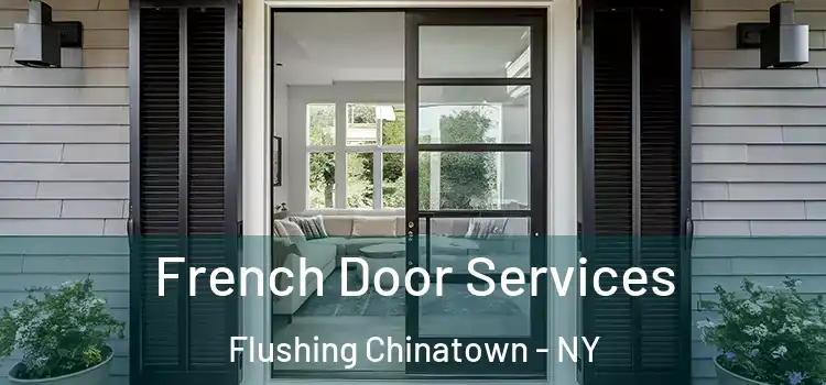  French Door Services Flushing Chinatown - NY