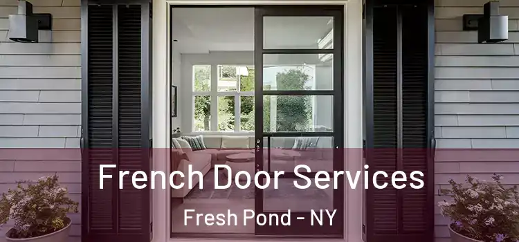  French Door Services Fresh Pond - NY