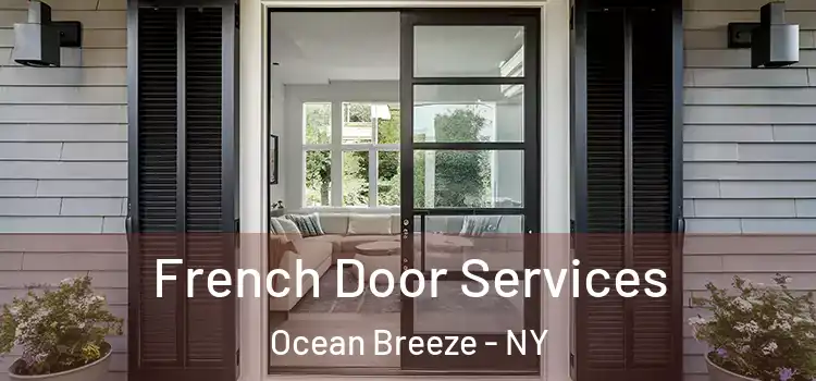 French Door Services Ocean Breeze - NY