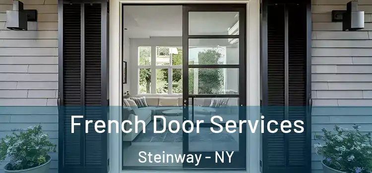 French Door Services Steinway - NY