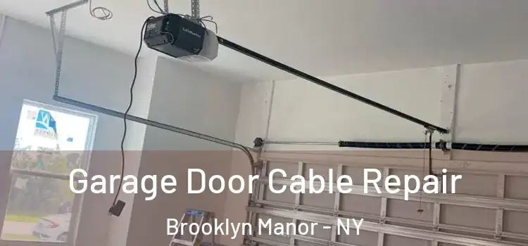  Garage Door Cable Repair Brooklyn Manor - NY
