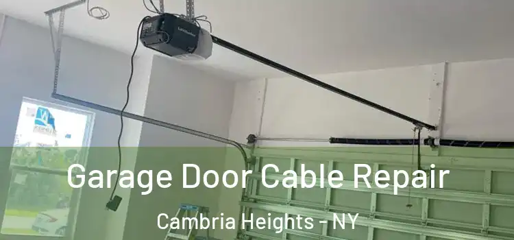  Garage Door Cable Repair Cambria Heights - NY