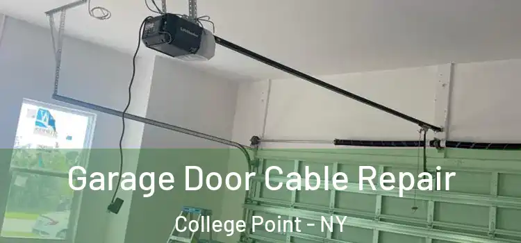  Garage Door Cable Repair College Point - NY