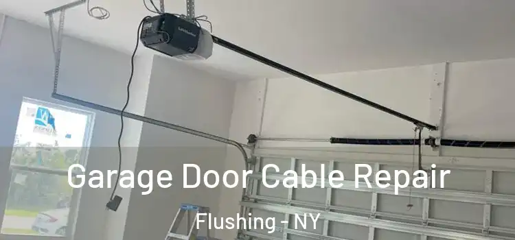  Garage Door Cable Repair Flushing - NY