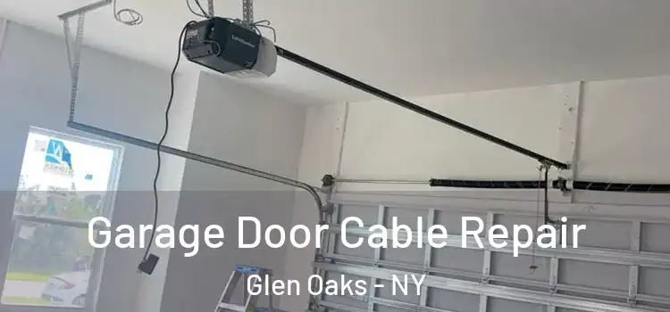  Garage Door Cable Repair Glen Oaks - NY