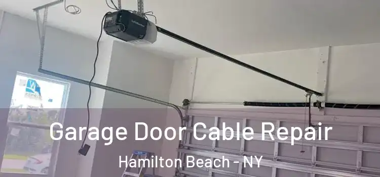  Garage Door Cable Repair Hamilton Beach - NY