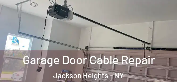  Garage Door Cable Repair Jackson Heights - NY