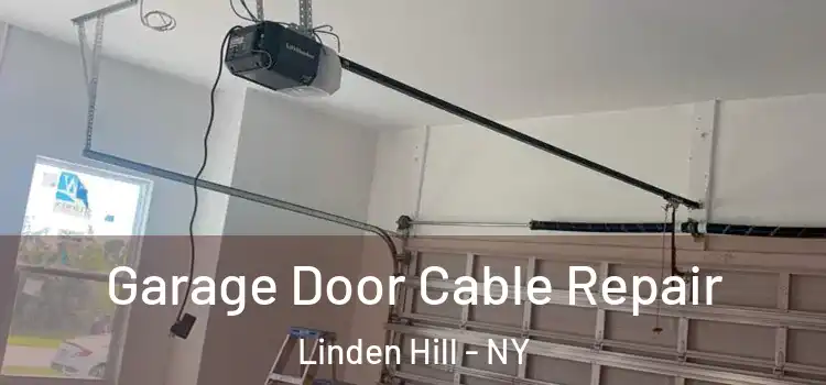  Garage Door Cable Repair Linden Hill - NY