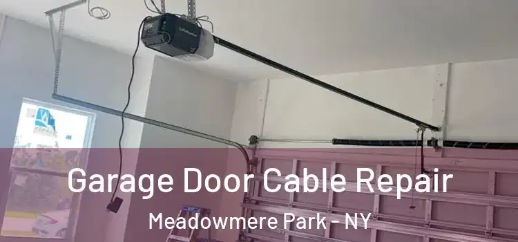  Garage Door Cable Repair Meadowmere Park - NY