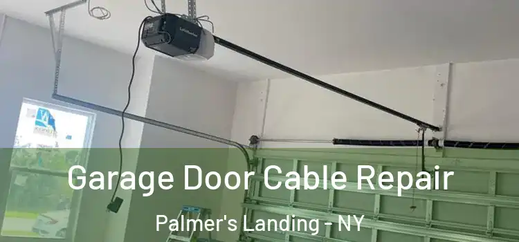  Garage Door Cable Repair Palmer's Landing - NY