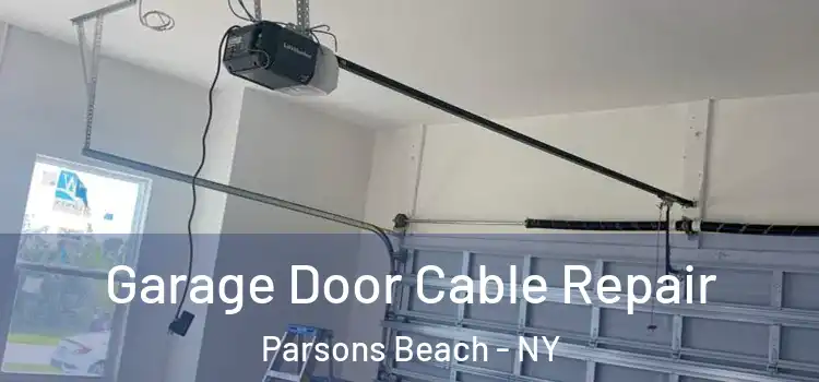  Garage Door Cable Repair Parsons Beach - NY