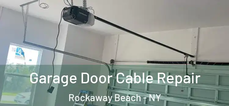  Garage Door Cable Repair Rockaway Beach - NY