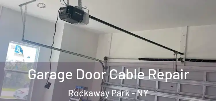  Garage Door Cable Repair Rockaway Park - NY
