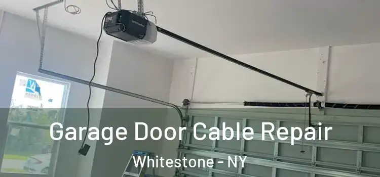  Garage Door Cable Repair Whitestone - NY