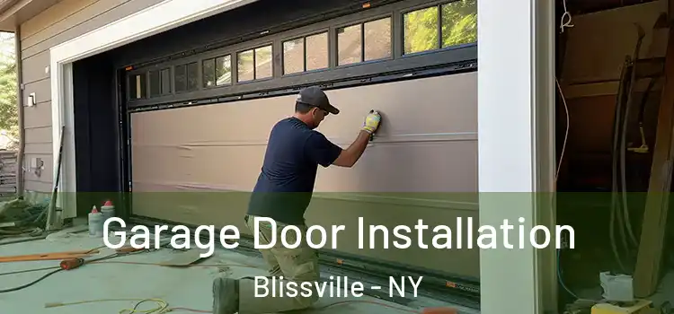  Garage Door Installation Blissville - NY