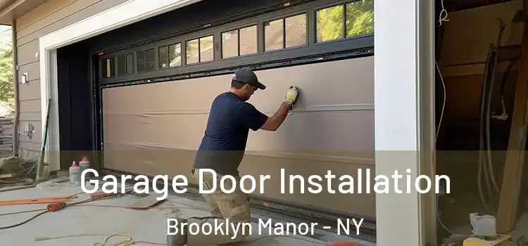  Garage Door Installation Brooklyn Manor - NY
