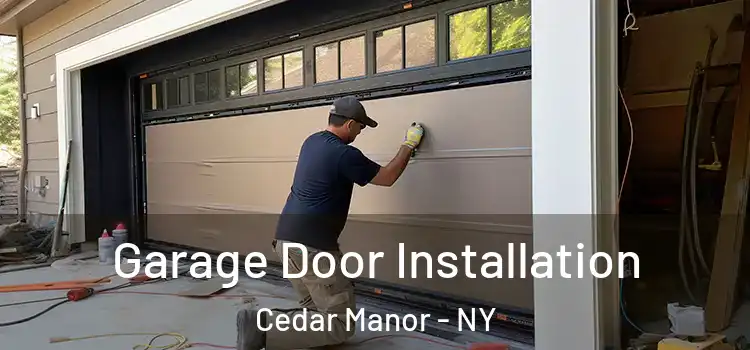  Garage Door Installation Cedar Manor - NY