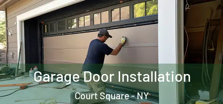  Garage Door Installation Court Square - NY