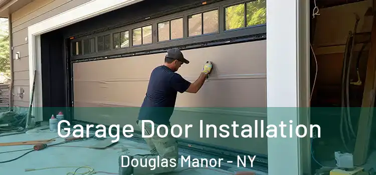  Garage Door Installation Douglas Manor - NY