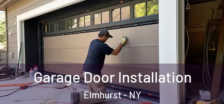  Garage Door Installation Elmhurst - NY