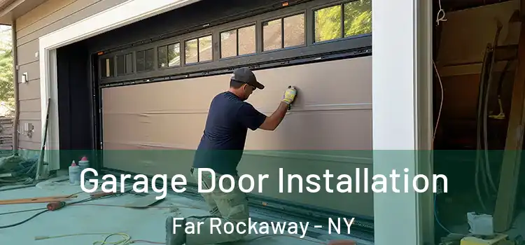  Garage Door Installation Far Rockaway - NY