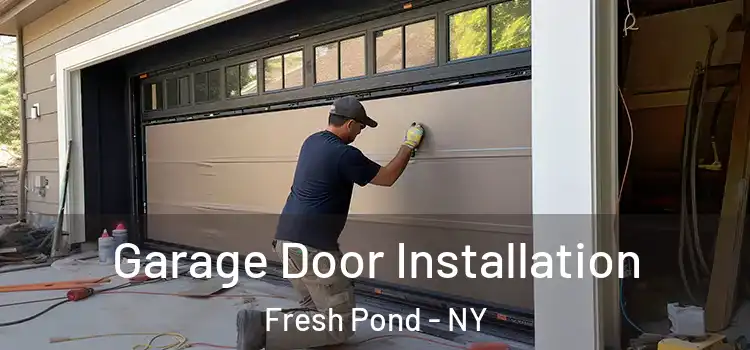  Garage Door Installation Fresh Pond - NY