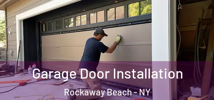  Garage Door Installation Rockaway Beach - NY