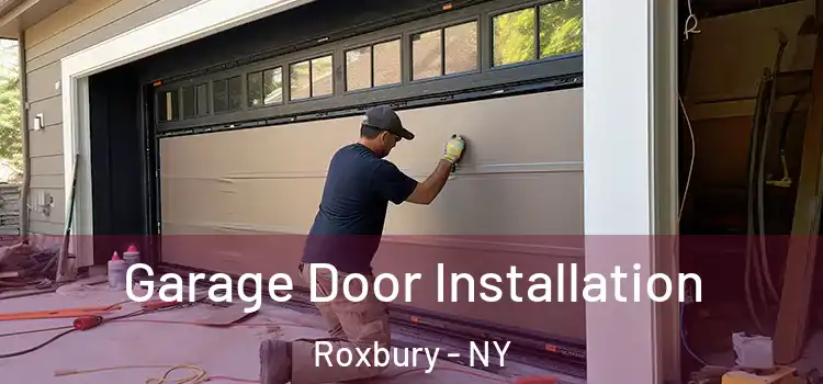  Garage Door Installation Roxbury - NY