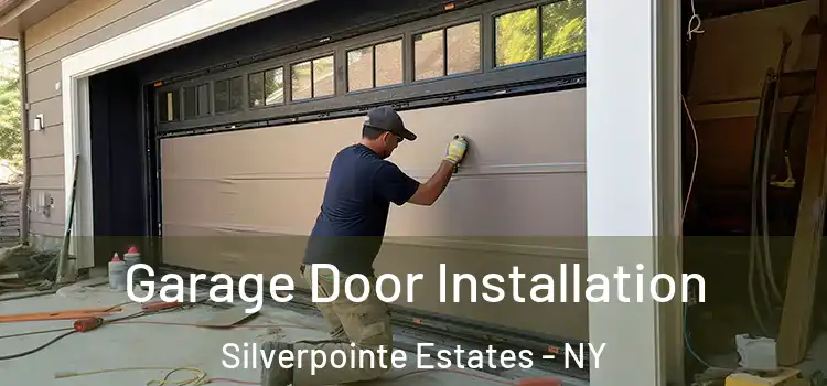  Garage Door Installation Silverpointe Estates - NY