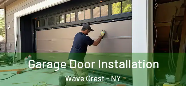  Garage Door Installation Wave Crest - NY