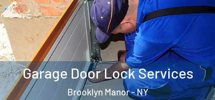  Garage Door Lock Services Brooklyn Manor - NY