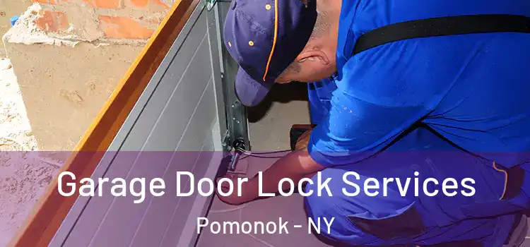  Garage Door Lock Services Pomonok - NY
