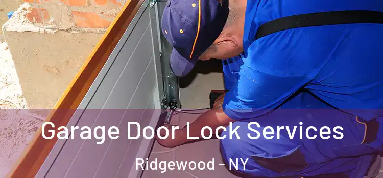 Garage Door Lock Services Ridgewood - NY