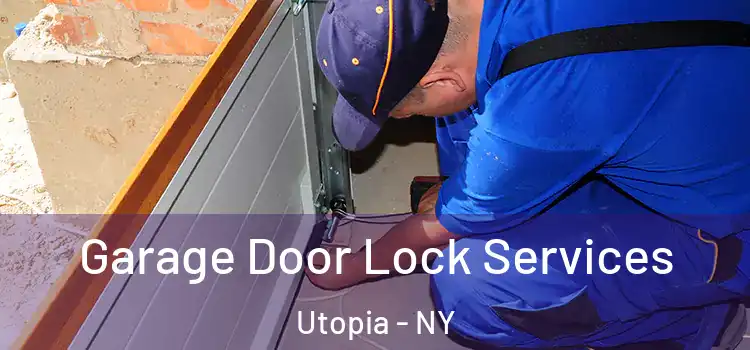  Garage Door Lock Services Utopia - NY
