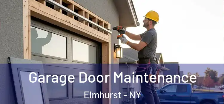  Garage Door Maintenance Elmhurst - NY