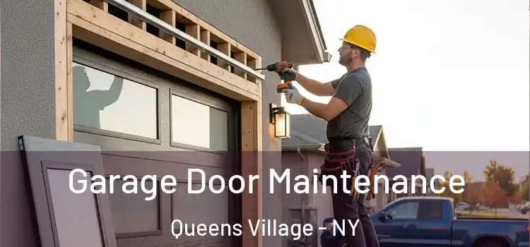 Garage Door Maintenance Queens Village - NY