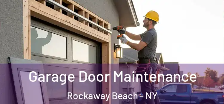  Garage Door Maintenance Rockaway Beach - NY
