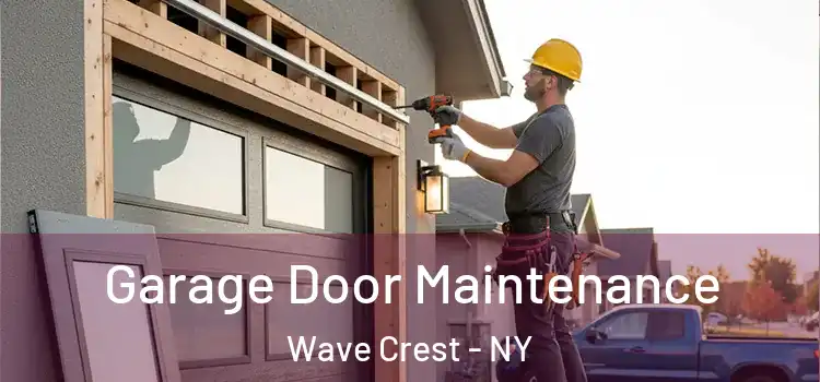 Garage Door Maintenance Wave Crest - NY