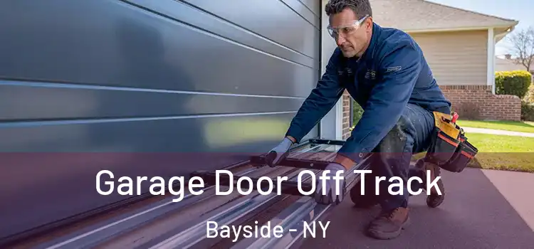  Garage Door Off Track Bayside - NY
