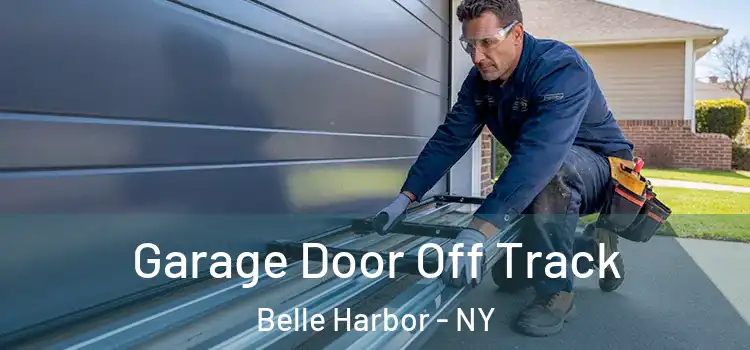  Garage Door Off Track Belle Harbor - NY