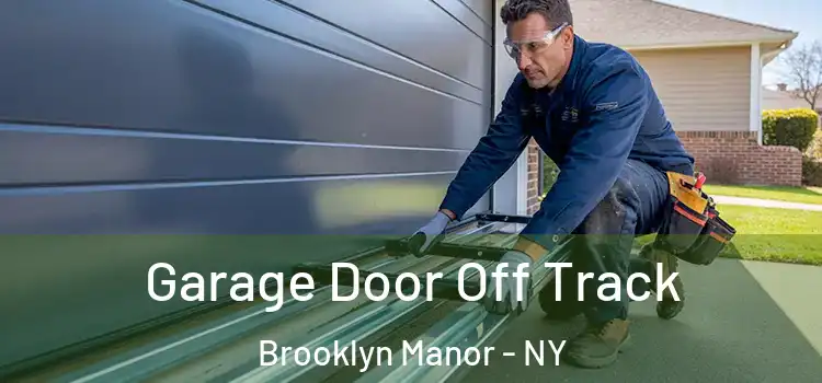  Garage Door Off Track Brooklyn Manor - NY