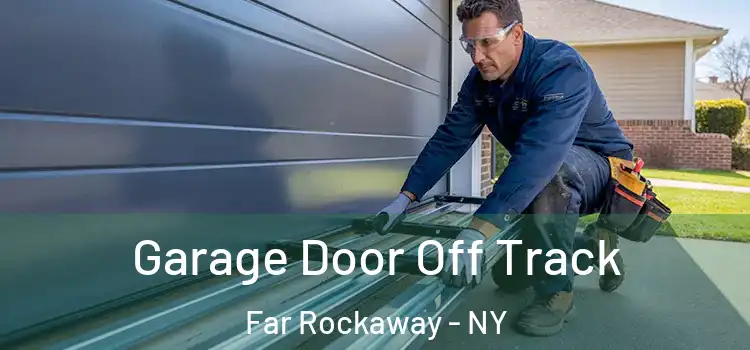 Garage Door Off Track Far Rockaway - NY