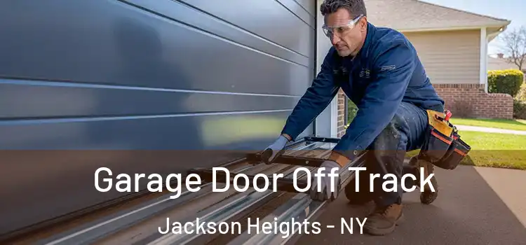  Garage Door Off Track Jackson Heights - NY