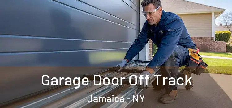  Garage Door Off Track Jamaica - NY