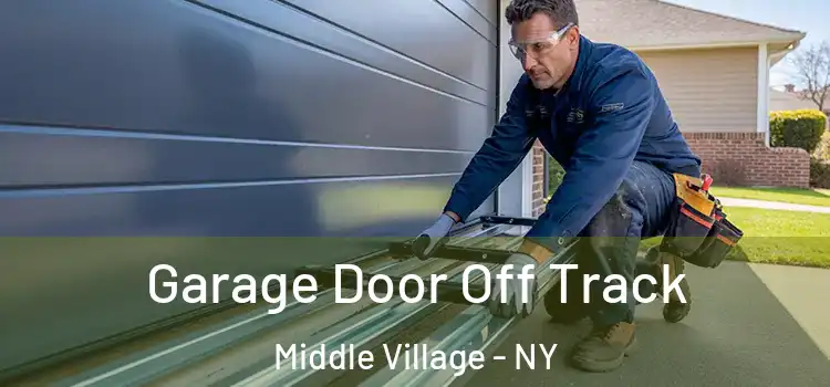  Garage Door Off Track Middle Village - NY