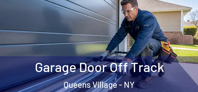  Garage Door Off Track Queens Village - NY